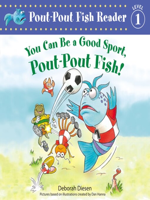 Title details for You Can Be a Good Sport, Pout-Pout Fish! by Deborah Diesen - Available